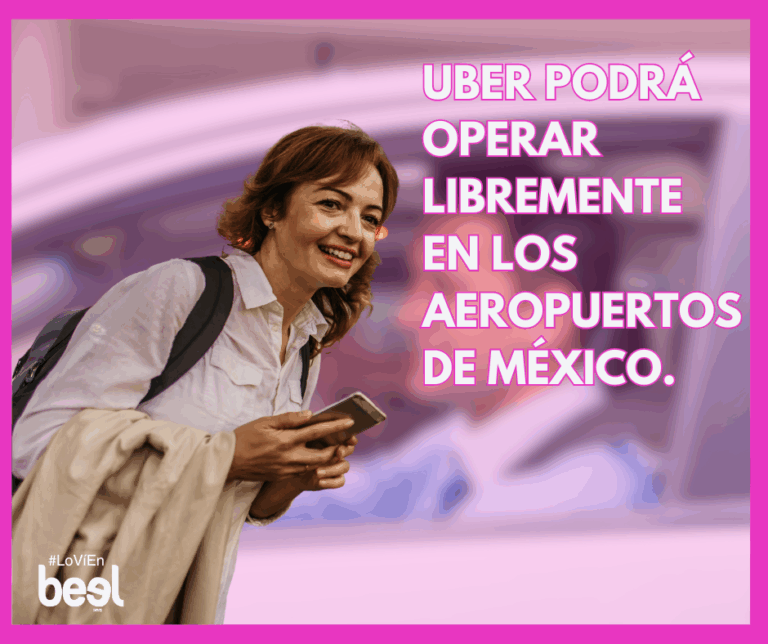UBER PODRÁ OPERAR LIBREMENTE EN LOS AEROPUERTOS DE MÉXICO